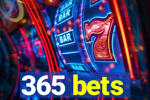 365 bets